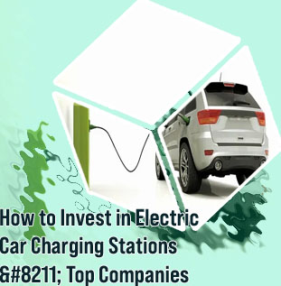 Electric car charging companies to invest in